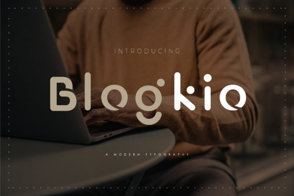 Blogkio: A Display Font That Breathes Quiet Confidence